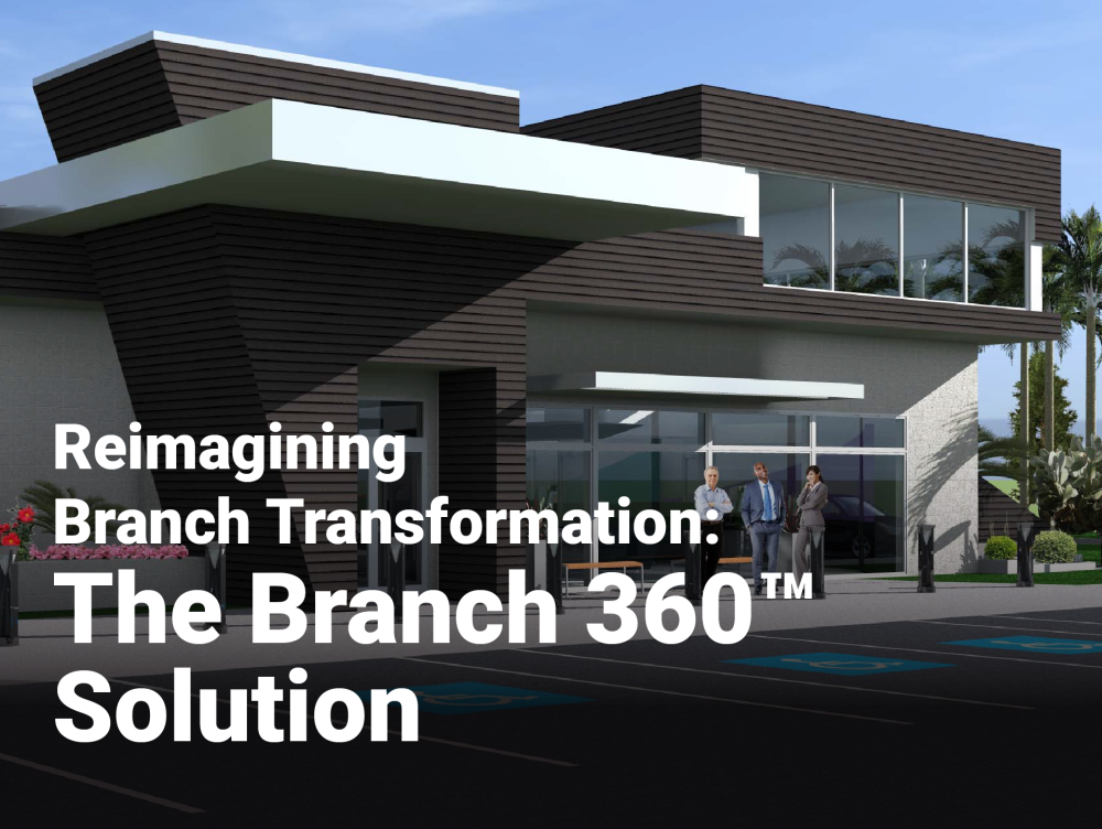 Reimagining Branch Transformation: The Branch 360™ Solution